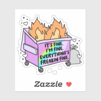 It's Fine I'm Fine Everything's Freakin Fine Stick Sticker