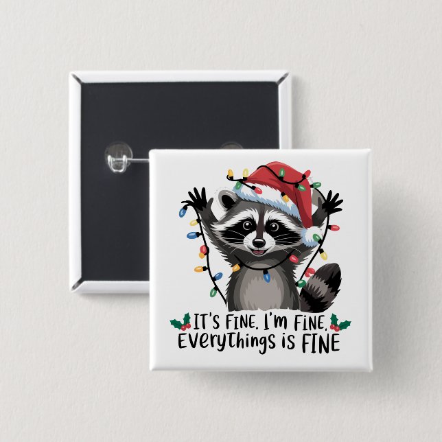 It's Fine. I'm Fine. Everythings Is Fine Raccoon  Button (Front & Back)