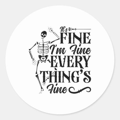 Its Fine Im Fine Technologist Radiology Tech Classic Round Sticker