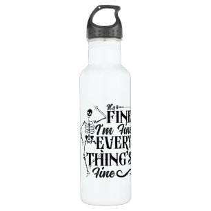It's Fine I'm Fine Technologist Radiology Tech Stainless Steel Water Bottle