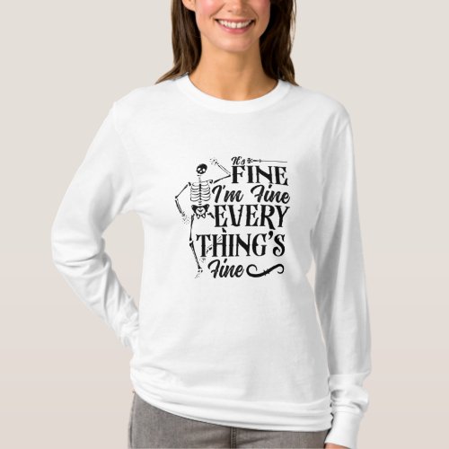 Its Fine Im Fine Technologist Radiology Tech T_Shirt