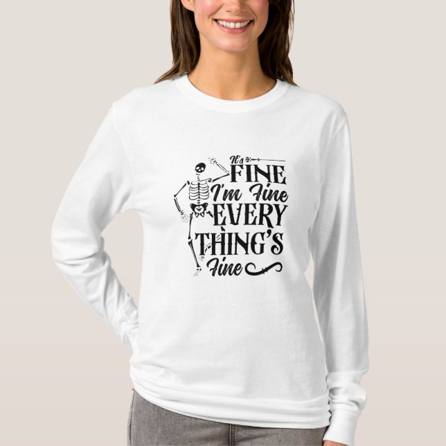 It's Fine I'm Fine Technologist Radiology Tech T-Shirt (Front)