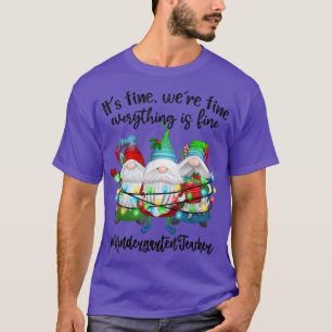 Its Fine Were Fine Everything Is Fine Gnome Kinder T-Shirt