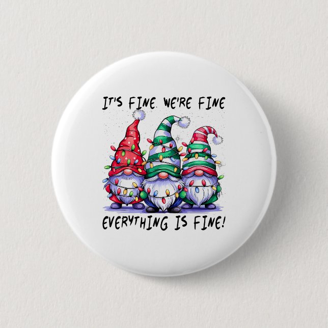 It's Fine We're Fine Everything Is Fine Gnome Teac Button (Front)