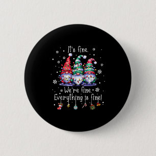 It's Fine We're Fine Everything Is Fine Gnome Teac Button