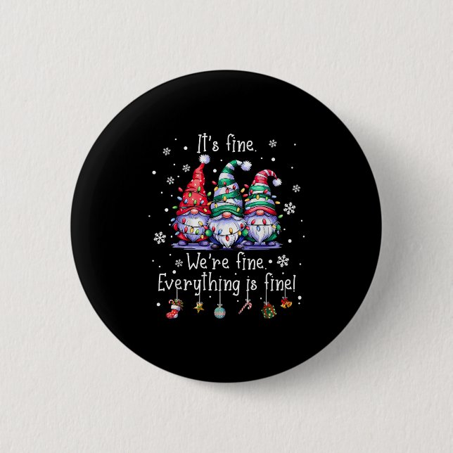 It's Fine We're Fine Everything Is Fine Gnome Teac Button (Front)