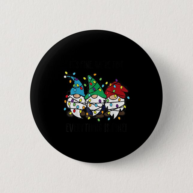 It's Fine We're Fine Everything Is Fine Gnome Teac Button (Front)