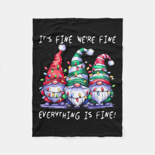 It's Fine We're Fine Everything Is Fine Gnome Teac Fleece Blanket