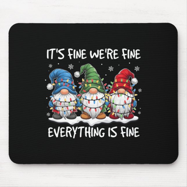 It's Fine We're Fine Everything Is Fine Gnome Teac Mouse Pad (Front)