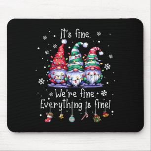 It's Fine We're Fine Everything Is Fine Gnome Teac Mouse Pad