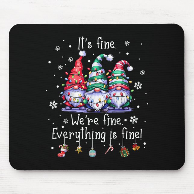 It's Fine We're Fine Everything Is Fine Gnome Teac Mouse Pad (Front)