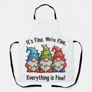 It's Fine We're Fine Everything Is Fine Gnome Xmas Apron