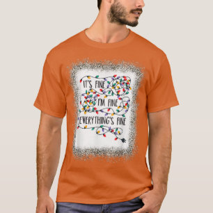 Its Fines Im Fines Everything Is Fine Christmas Li T-Shirt