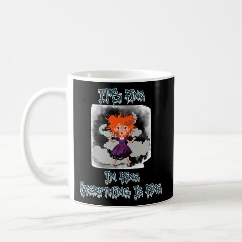 Its Fines IM Fines Everything Is Fines Funny Coffee Mug