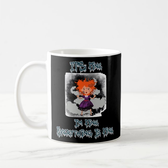 It's Fines I'M Fines Everything Is Fines Funny Coffee Mug (Left)