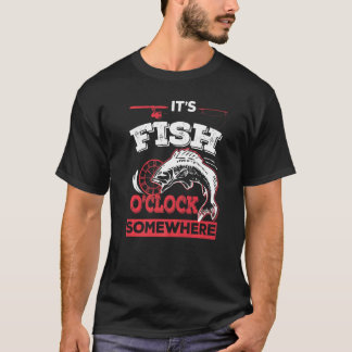 It's Fish O'clock Somewhere Fishing T-Shirt