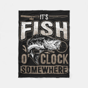 It's Fish O'clock Somewhere-funny Fishing  Fleece Blanket