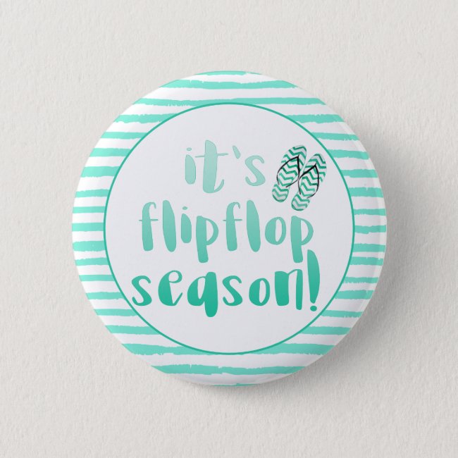 It's Flipflop Season - Aqua Stripes & Fun Quote