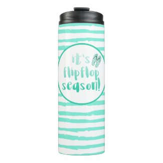 It's Flipflop Season - Aqua Stripes & Fun Quote Thermal Tumbler