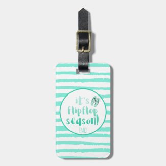It's Flipflop Season - Fun Quote - Personalized Luggage Tag
