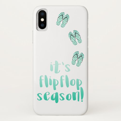 Its Flipflop Season _ Fun Summer Quote iPhone X Case