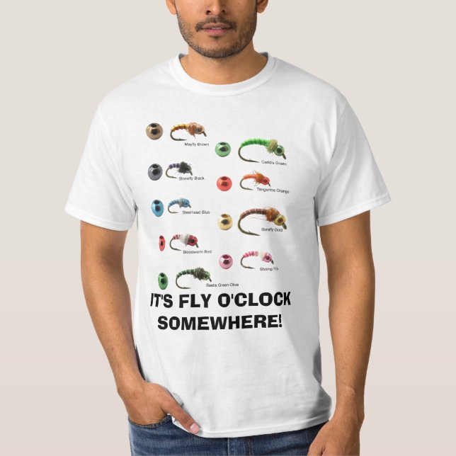 IT'S FLY O'OCLOCK SOMEWHERE T-Shirt (Front)