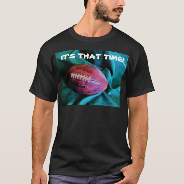 IT'S FOOTBALL TIME T-Shirt (Front)