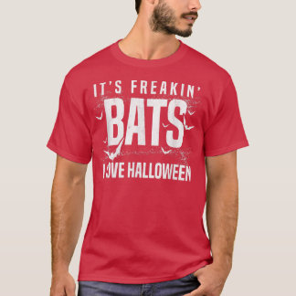 It's Freakin Bats I Love Halloween Bat T-Shirt