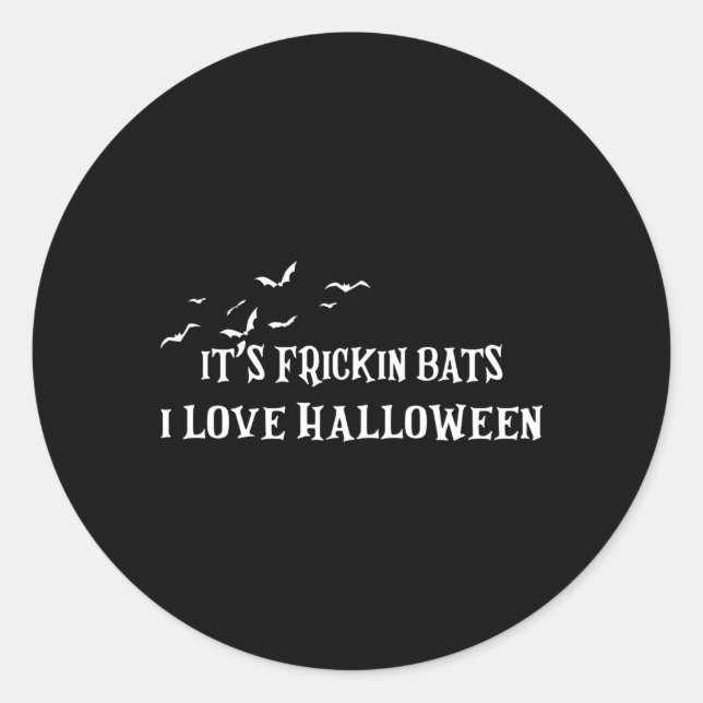 It'S Frickin Bats I Love Halloween Witchy Py Classic Round Sticker (Front)