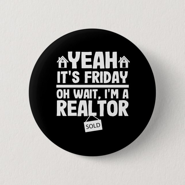 Its Friday Funny Realtor Real Estate Agent Gift Button (Front)