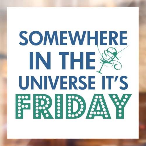 Its Friday Somewhere Window Cling