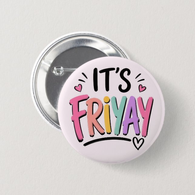 It's Friyay Button (Front & Back)