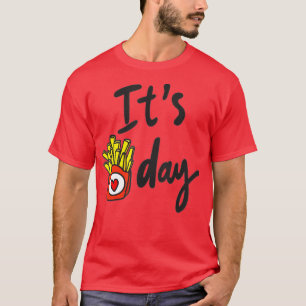 It's Fry Day French Fries Quote Fryer Cutter Recip T-Shirt