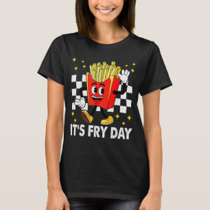 It's Fry Day - Funny French Fries Fast Food T-Shirt