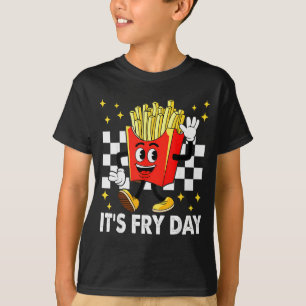 It's Fry Day - Funny French Fries Fast Food  T-Shirt