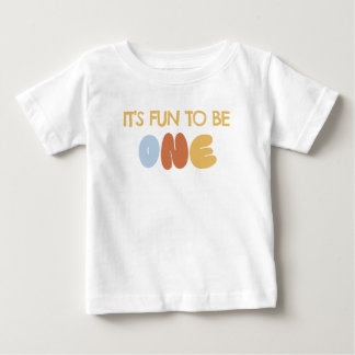 It's Fun to be ONE 1st Birthday Baby T-Shirt