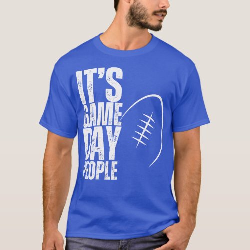 Its Game Day People T_Shirt
