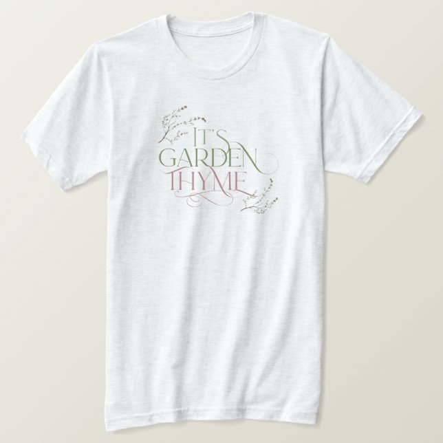 It's Garden Thyme T-Shirt (Design Front)