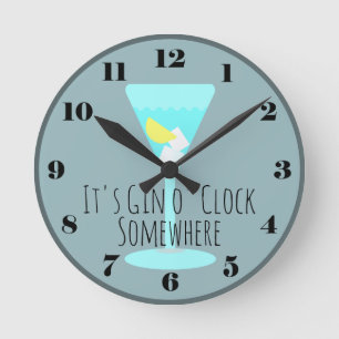 It's Gin o'Clock Somewhere - bar or kitchen gray Round Clock