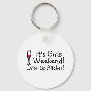 Its Girls Weekend Drunk Up Wine Keychain