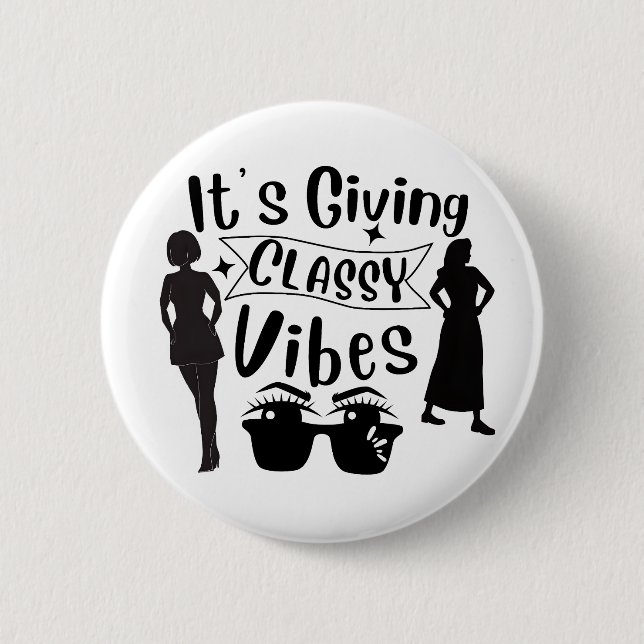 It's Giving Classy Vibes  Button (Front)