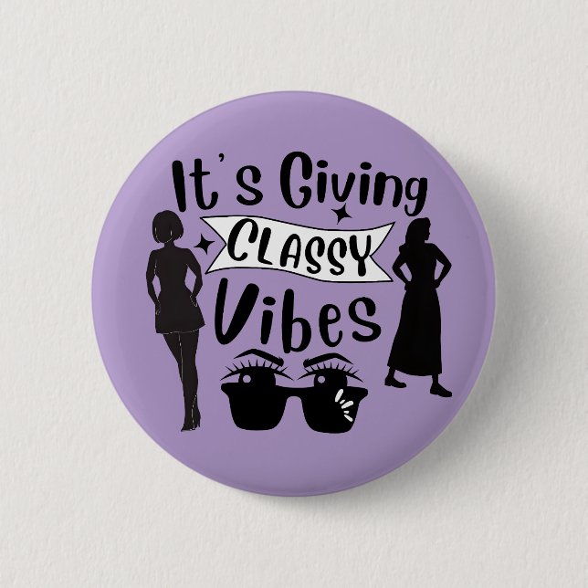 It's Giving Classy Vibes  Button (Front)