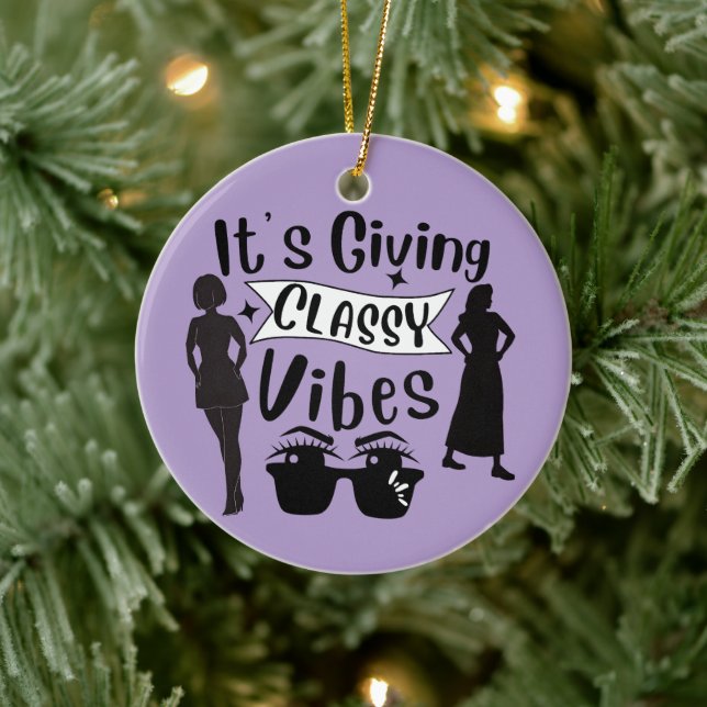 It's Giving Classy Vibes  Ceramic Ornament (Tree)