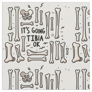 It's Going Tibia Ok Fabric