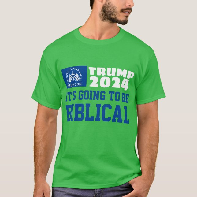 It's Going To Be Biblical MAGA Trump 2024 T-Shirt (Front)