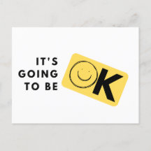 IT'S GOING TO BE OK motivational postcard