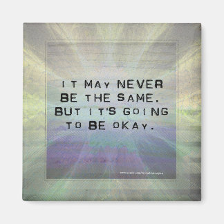 It's Going to Be Okay Inspirational Quote Magnet