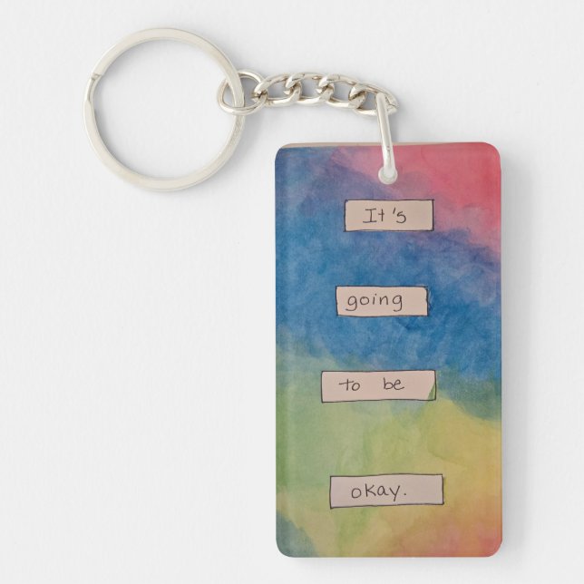 It's Going to be Okay. Keychain (Front)
