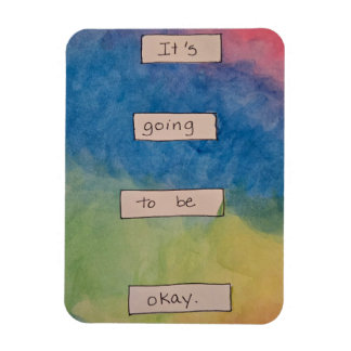 It's Going to be Okay. Magnet