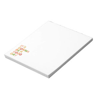 It's Gonna be a Good Day Notepad